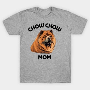 Chow Chow Mom Dog Lover Gift Dog Breed Pet Lover Puppy T-Shirt